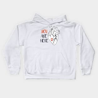 You are Here in My Heart-I Kids Hoodie